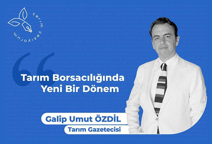 Tarım borsacılığında yeni bir dönem