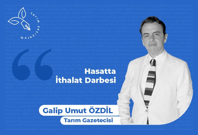 hasatta ithalat darbesi