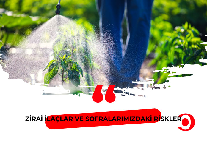 Zirai ilaçlar ve riskleri